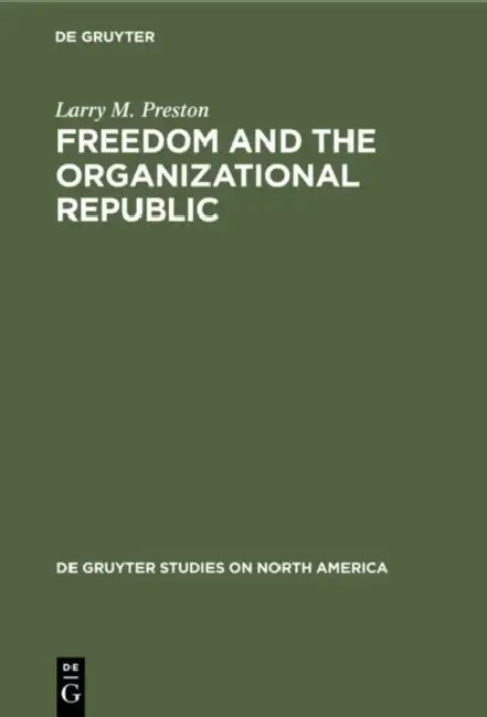 Freedom and the Organizational Republic (English, Larry M. Preston) - Image 1 - BookBajar