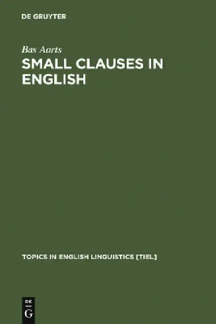 Small Clauses in English (English, Bas Aarts) - Image 1 - BookBajar