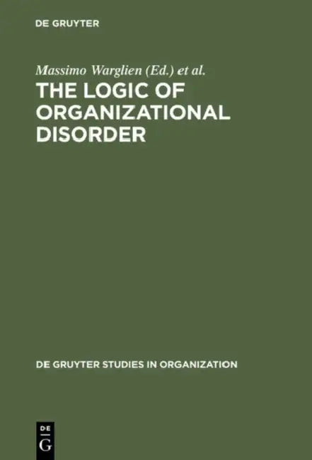 The Logic of Organizational Disorder (English, Massimo Warglien | Michael Masuch) - Image 1 - BookBajar