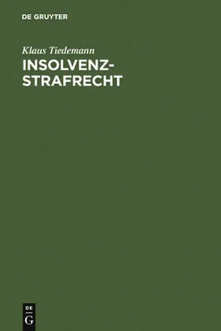Insolvenz-Strafrecht (English, Klaus Tiedemann) - Image 1 - BookBajar