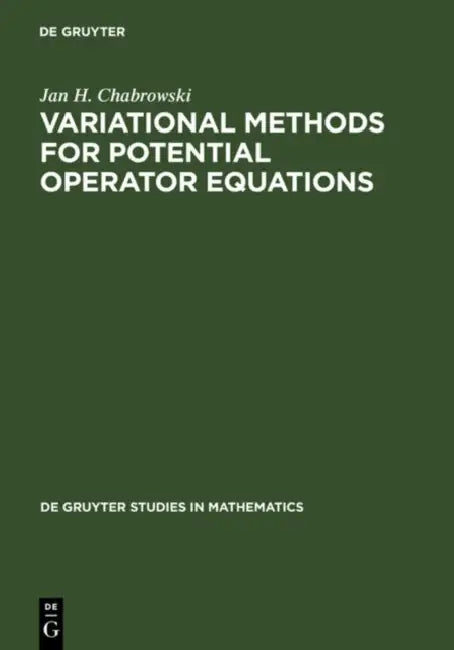 Buy Variational Methods for Potential Operator Equations (English, Jan H. Chabrowski) Online at Best Price - BookBajar