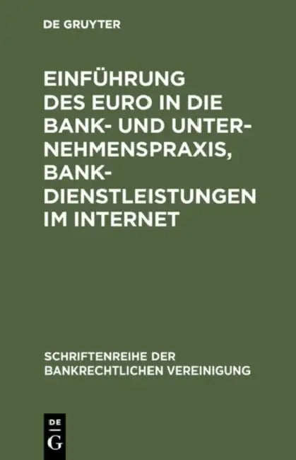 Buy Einführung des Euro in die Bank- und Unternehmenspraxis, Bankdienstleistungen im Internet (English, de Gruyter) Online at Best Price - BookBajar