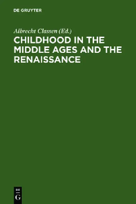 Buy Childhood in the Middle Ages and the Renaissance (English, Albrecht Classen) Online at Best Price - BookBajar