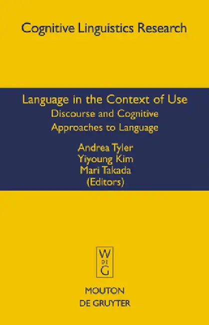 Buy Language in the Context of Use (English, Andrea Tyler | Yiyoung Kim | Mari Takada) Online at Best Price - BookBajar