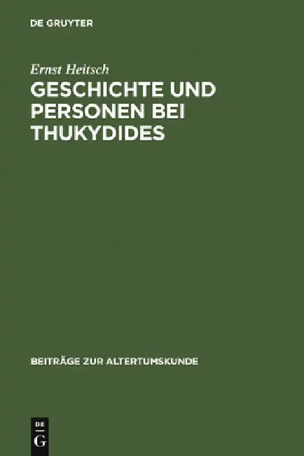 Buy Geschichte und Personen bei Thukydides = History and People in Thucydides (English, Ernst Heitsch) Online at Best Price - BookBajar
