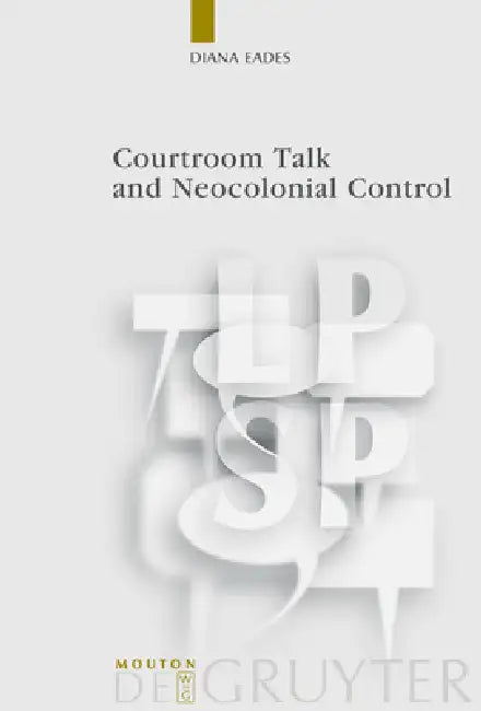 Buy Courtroom Talk and Neocolonial Control (English, Diana Eades) Online at Best Price - BookBajar