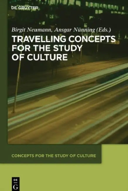 Buy Travelling Concepts for the Study of Culture (English, Birgit Neumann | Ansgar Nünning) Online at Best Price - BookBajar