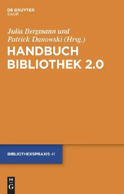 Buy Handbuch Bibliothek 2.0 (English, Julia Bergmann | Patrick Danowski) Online at Best Price - BookBajar