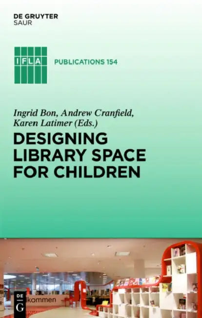 Buy Designing Library Space for Children (English, Ingrid Bon | Andrew Cranfield | Karen Latimer) Online at Best Price - BookBajar