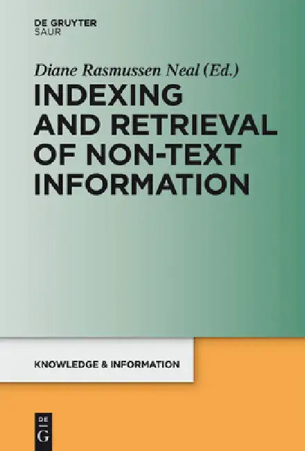 Buy Indexing and Retrieval of Non-Text Information (English, Diane Rasmussen Neal) Online at Best Price - BookBajar