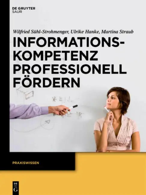 Buy Informationskompetenz Professionell Fördern (English, Ulrike Hanke | Martina Straub | Wilfried Sühl-Strohmenger) Online at Best Price - BookBajar