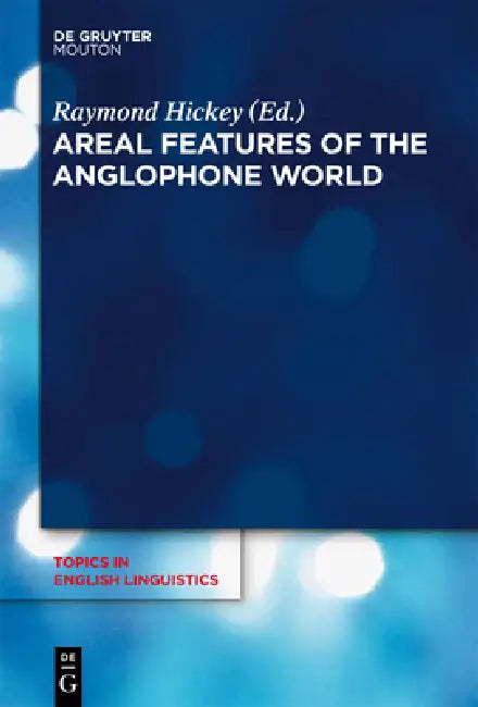 Buy Areal Features of the Anglophone World (English, Raymond Hickey) Online at Best Price - BookBajar