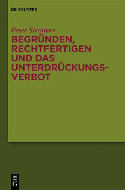 Buy Begründen, Rechtfertigen und das Unterdrückungsverbot (English, Peter Stemmer) Online at Best Price - BookBajar