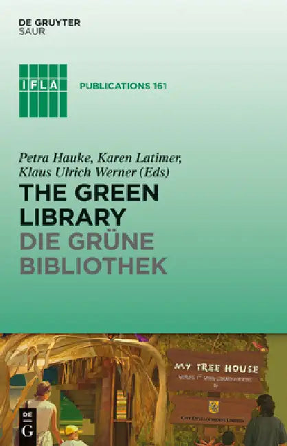 Buy The Green Library - Die Grüne Bibliothek (English, Petra Hauke | Karen Latimer | Klaus Ulrich Werner) Online at Best Price - BookBajar