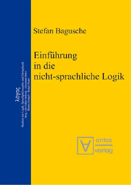 Buy Einführung in die nicht-sprachliche Logik (English, Stefan Bagusche) Online at Best Price - BookBajar