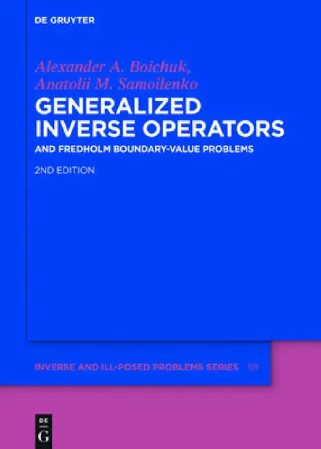 Generalized Inverse Operators (English, Alexander Andreevych Boichuk | Anatolii M. Samoilenko | Peter V. Malyshev) - Image 1 - BookBajar