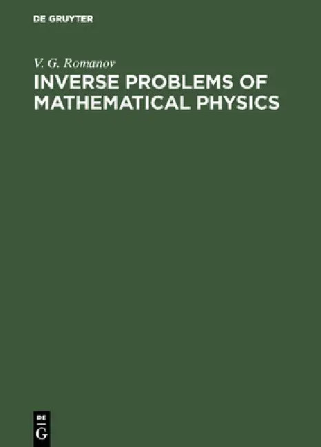 Buy Inverse Problems of Mathematical Physics (English, V. G. Romanov | L. Ya Yuzina) Online at Best Price - BookBajar