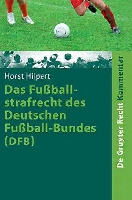 Das Fuballstrafrecht Des Deutschen Fuball-Bundes (Dfb) (English, Horst Hilpert) - Image 1 - BookBajar