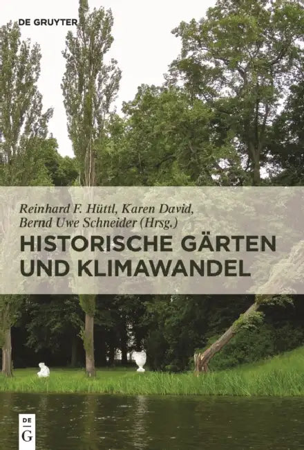 Buy Historische Gärten Und Klimawandel (English, Reinhard F. Hüttl | Karen David | Bernd Uwe Schneider) Online at Best Price - BookBajar