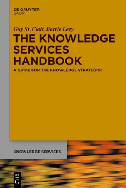 Buy The Knowledge Services Handbook (English, Guy St Clair | Barrie Levy) Online at Best Price - BookBajar