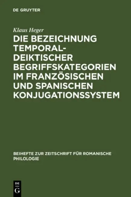 Buy Die Bezeichnung temporal-deiktischer Begriffskategorien im französischen und spanischen Konjugations (English, Klaus Heger) Online at Best Price - BookBajar