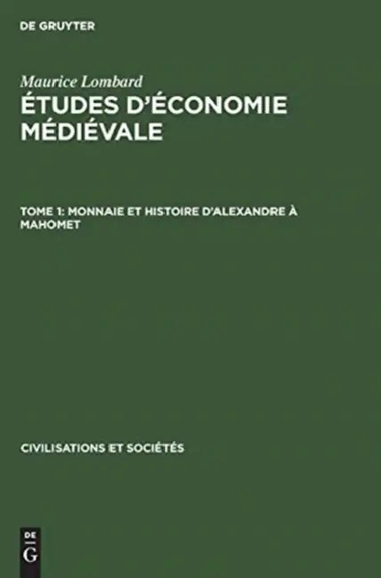 Buy Monnaie Et Histoire d'Alexandre À Mahomet (English, Maurice Lombard) Online at Best Price - BookBajar