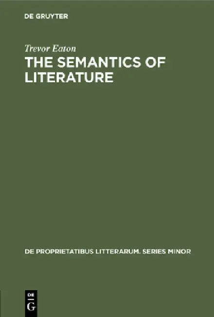 Buy The Semantics of Literature (English, Trevor Eaton) Online at Best Price - BookBajar