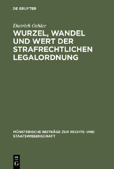Buy Wurzel, Wandel und Wert der strafrechtlichen Legalordnung (English, Dietrich Oehler) Online at Best Price - BookBajar