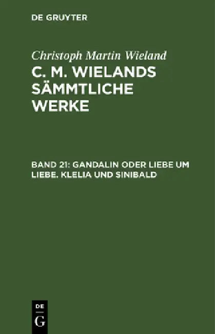 Buy Gandalin Oder Liebe Um Liebe. Klelia Und Sinibald (English, Christoph Martin Wieland) Online at Best Price - BookBajar