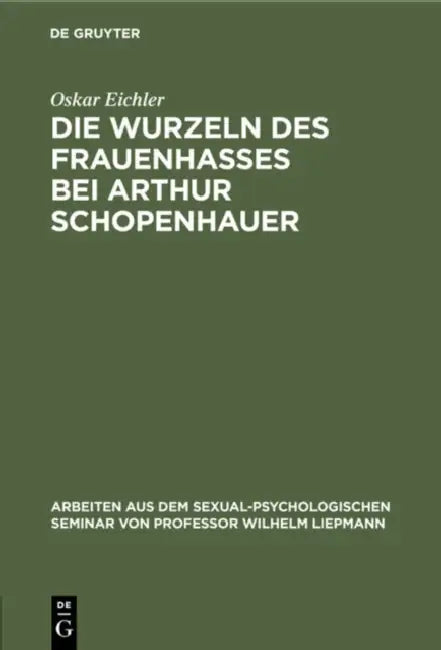 Buy Die Wurzeln Des Frauenhasses Bei Arthur Schopenhauer (English, Oskar Eichler) Online at Best Price - BookBajar