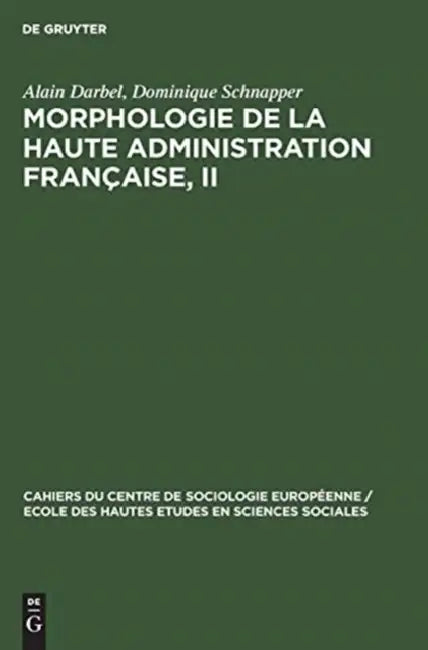 Buy Morphologie de la haute administration française, II (English, Alain Darbel | Dominique Schnapper) Online at Best Price - BookBajar