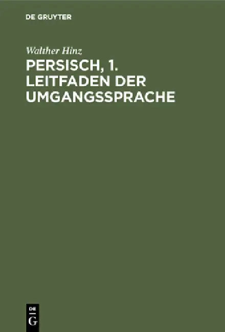 Buy Persisch, 1. Leitfaden der Umgangssprache (English, Walther Hinz) Online at Best Price - BookBajar