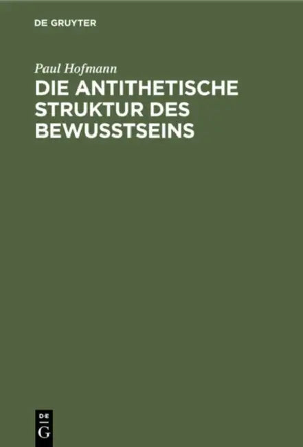 Buy Die Antithetische Struktur Des Bewußtseins (English, Paul Hofmann) Online at Best Price - BookBajar