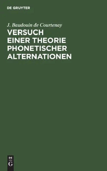 Buy Versuch Einer Theorie Phonetischer Alternationen (English, J. Baudouin De Courtenay) Online at Best Price - BookBajar