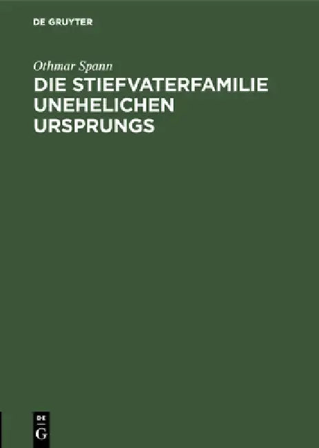 Buy Die Stiefvaterfamilie unehelichen Ursprungs (English, Othmar Spann) Online at Best Price - BookBajar