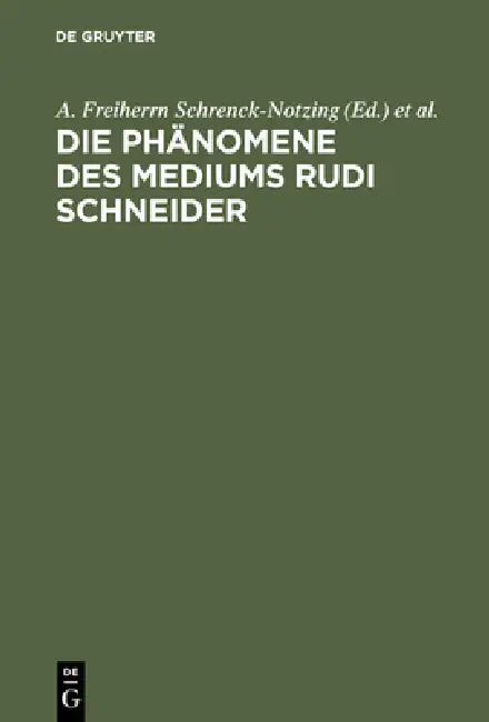 Buy Die Phänomene des Mediums Rudi Schneider (English, A. Freiherrn Schrenck-Notzing | Gabriele Freifrau Von Schrenck-Notzing | Eugen Bleuer) Online at Best Price - BookBajar