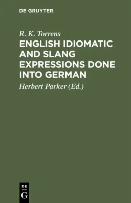 English Idiomatic and Slang Expressions Done Into German (English, R. K. Torrens | Herbert Parker) - Image 1 - BookBajar