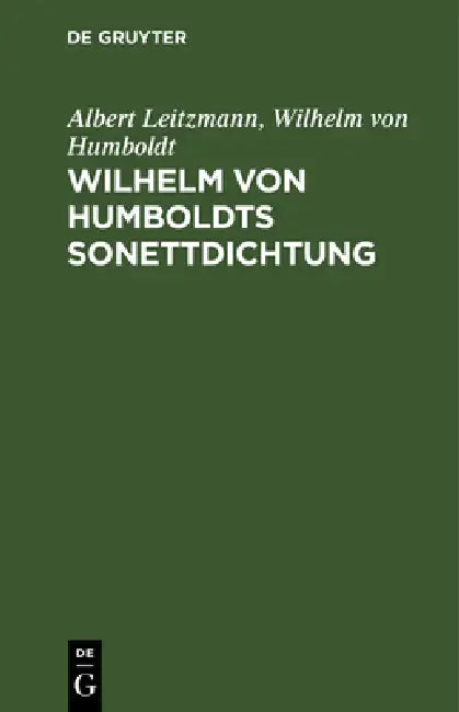 Buy Wilhelm Von Humboldts Sonettdichtung (English, Albert Leitzmann | Wilhelm Von Humboldt) Online at Best Price - BookBajar