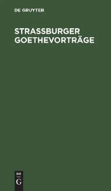 Buy Straßburger Goethevorträge (English, No Contributor) Online at Best Price - BookBajar