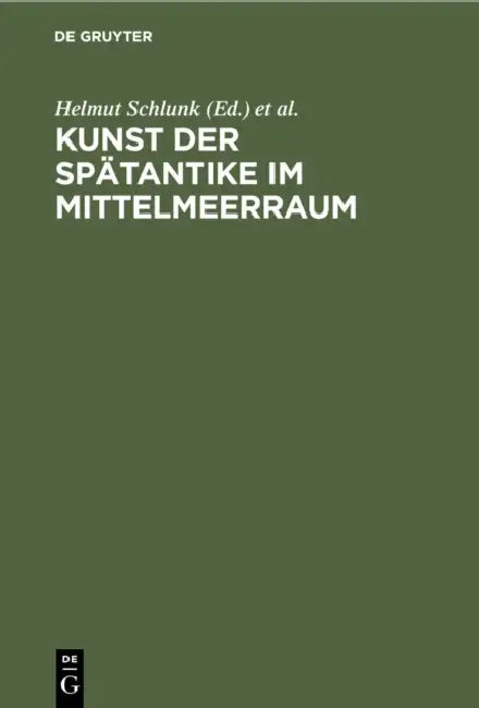 Buy Kunst Der Spätantike Im Mittelmeerraum (English, Helmut Schlunk | Kaiser-Friedrich-Museum | Archäologisches Institut Des Deutschen R) Online at Best Price - BookBajar