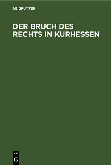 Der Bruch Des Rechts in Kurhessen (English, No Contributor) - Image 1 - BookBajar
