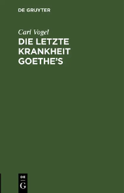 Die letzte Krankheit Goethe's (English, Carl Vogel | C. W. Hufeland) - Image 1 - BookBajar