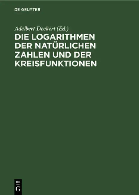 Buy Die Logarithmen Der Natürlichen Zahlen Und Der Kreisfunktionen (English, Adalbert Deckert) Online at Best Price - BookBajar
