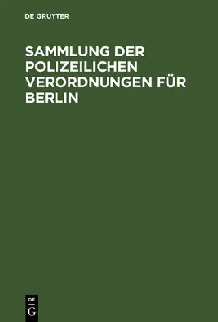 Buy Sammlung der polizeilichen Verordnungen für Berlin (English, No Contributor) Online at Best Price - BookBajar