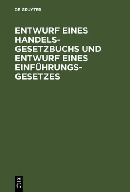 Buy Entwurf eines Handelsgesetzbuchs und Entwurf eines Einführungsgesetzes (English, No Contributor) Online at Best Price - BookBajar