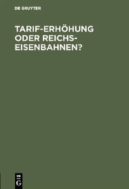 Tarif-Erhöhung oder Reichs-Eisenbahnen? (English, No Contributor) - Image 1 - BookBajar