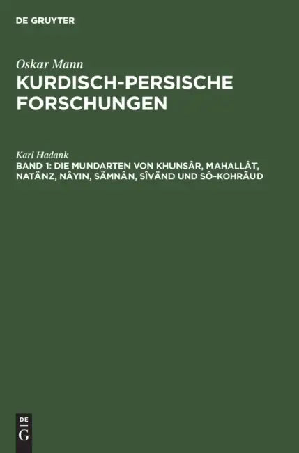 Buy Die Mundarten Von Khunsâr, Mahallât, Natänz, Nâyin, Sämnân, Sîvänd Und Sô-Kohrãud (English, Karl Hadank) Online at Best Price - BookBajar