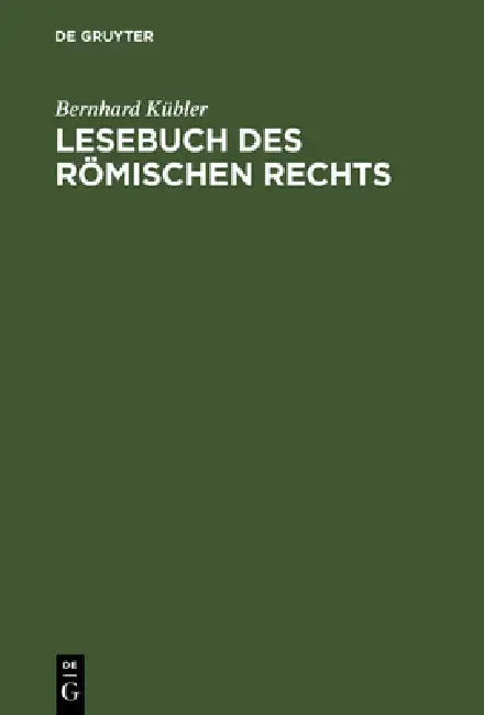 Buy Lesebuch des römischen Rechts (English, Bernhard Kübler) Online at Best Price - BookBajar