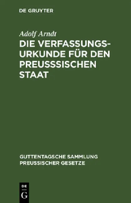 Die Verfassungs-Urkunde Für Den Preußsischen Staat (English, Adolf Arndt) - Image 1 - BookBajar