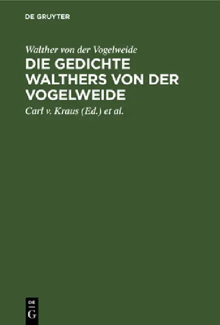 Die Gedichte Walthers Von Der Vogelweide (English, Walther Von Der Vogelweide | Carl V. Kraus | Karl Lachmann) - Image 1 - BookBajar